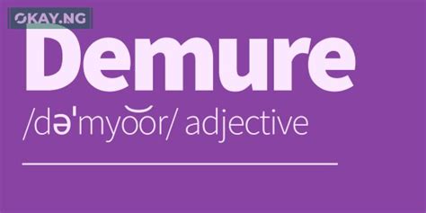 Demure Meaning: What You Need to Know • Okay.ng