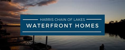 Harris Chain of Lakes Waterfront Homes for Sale - Life in Lake