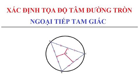 XÁC ĐỊNH TỌA ĐỘ TÂM ĐƯỜNG TRÒN NGOẠI TIẾP TAM GIÁC ABC | Website cung cấp nội dung tổng hợp ...