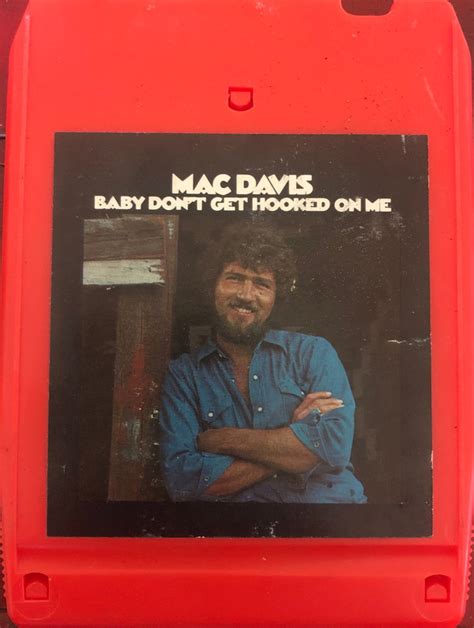 Mac Davis - Baby Don't Get Hooked On Me (1972, 8-Track Cartridge) | Discogs