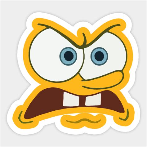 Angry Spongebob Squarepants Face - Spongebob Squarepants Meme - Sticker | TeePublic