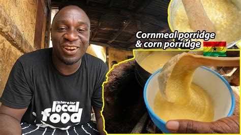 Traditional African Food Recipes !! Ultimate Ghanaian Cornmeal porridge ...