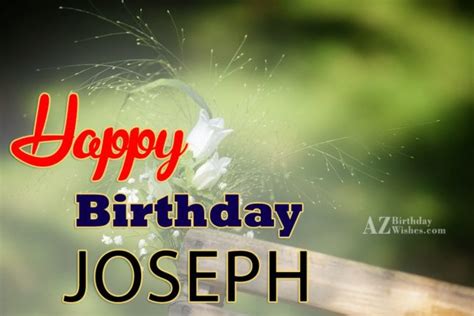 Happy Birthday Joseph - AZBirthdayWishes.com