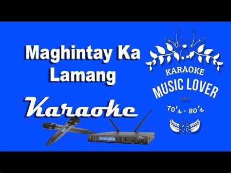 Maghintay Ka Lamang - Karaoke Song - YouTube