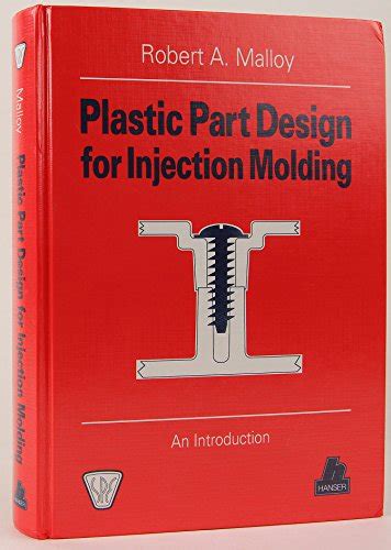 Plastic Part Design for Injection Molding: An Introduction (Spe Books ...