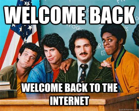 Welcome Back memes | quickmeme