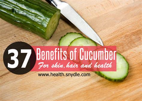 37 Benefits of Cucumber for Skin, Health, Hair and Beauty