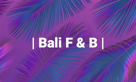 Bali F & B