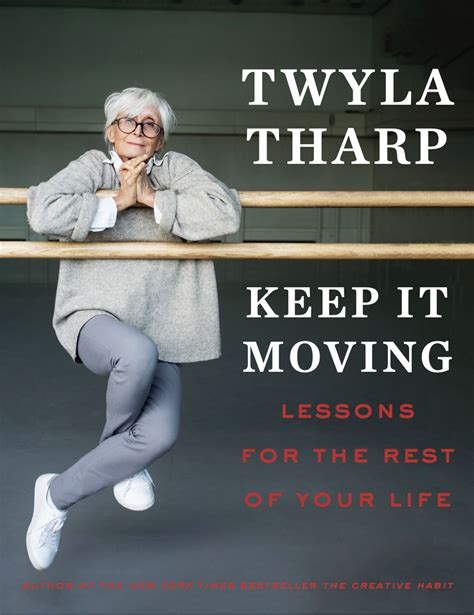 Keep It Moving: Lessons for the Rest of Your Life | Twyla Tharp