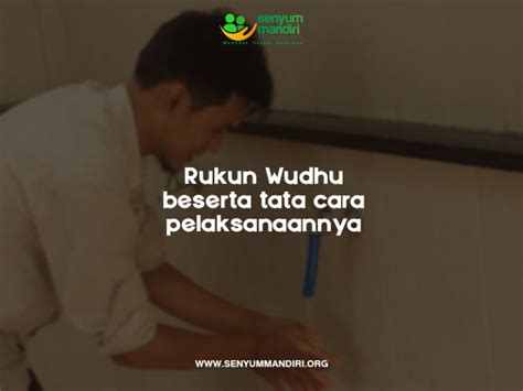 Rukun Wudhu beserta Tata Cara Pelaksanaannya yang Wajib Kamu Tahu - Senyum Mandiri Foundation