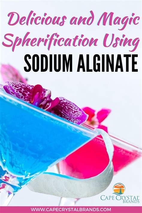 Delicious and Magic Spherification Using Sodium Alginate ...