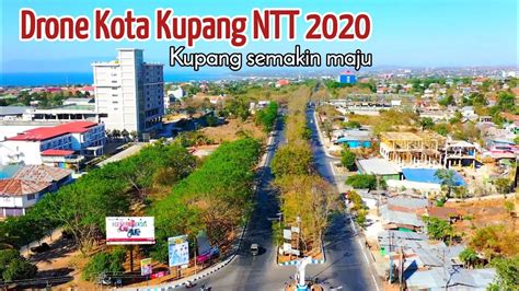 Pesona Kota Kupang Nusa Tenggara Timur 2020 - YouTube