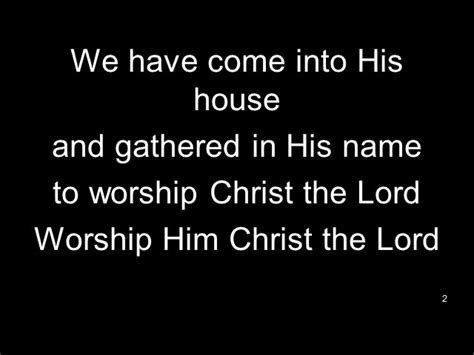 We Have Come Into His House Chords - Chordify