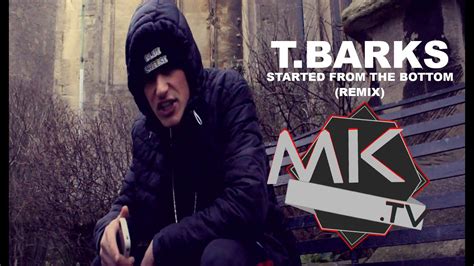 T.Barks - Started From The Bottom Remix [Music Video] @Barker_BG | MK.TV - YouTube