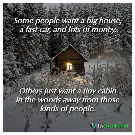 Pin by Jana Napier-Cline on Cabins | Country quotes, Cabins in the woods, Life quotes