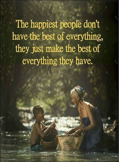 Quotes The happiest people don't have the best of everything, they just make | Inspirational ...