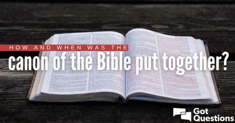 How and when was the canon of the Bible put together?