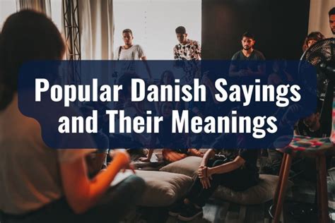 Danish Sayings: Popular and Funny Sayings & Their Meaning