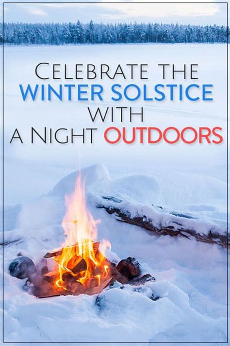 Celebrate the Winter Solstice with a Night Outdoors | Winter solstice, Winter solstice ...