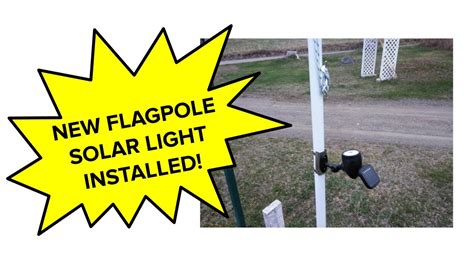 NEW FLAGPOLE SOLAR LIGHT INSTALLED! - YouTube