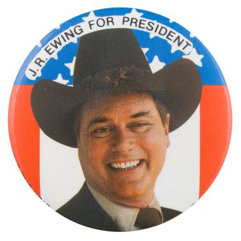 J.R. Ewing for President | Busy Beaver Button Museum