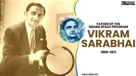 Do You Know About Vikram Sarabhai, The Founder Of ISRO? - EBNW Story