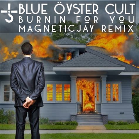 Stream Blue Oyster Cult - Burnin For You (MagneticJay Remix) by MagneticJay | Listen online for ...