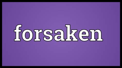 Forsaken Meaning - YouTube