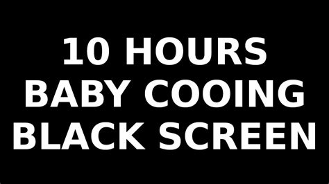 10 HOUR baby COOING noise BLACK SCREEN, cooing BABY SOUND, HAPPY BABY, COOING BABY SOUND EFFECT ...