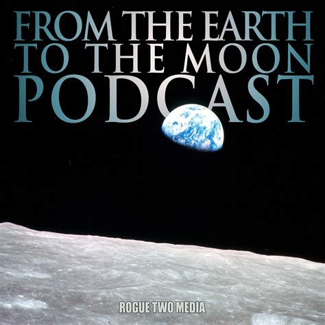 From The Earth To The Moon – Rogue Two Media