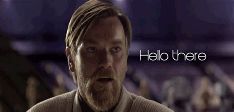 obi wan Kenobi said hello there - Obi-Wan Kenobi Photo (38695806) - Fanpop