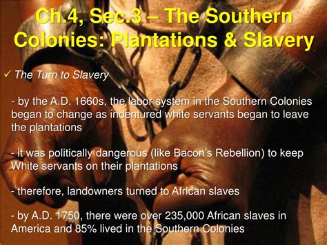 PPT - Ch.4, Sec.3 – The Southern Colonies: Plantations & Slavery PowerPoint Presentation - ID ...