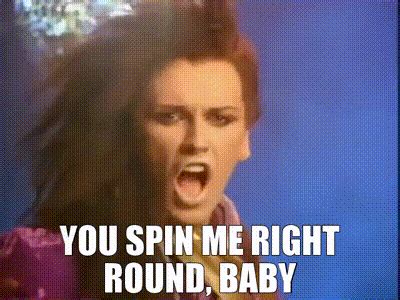 YARN | You spin me right round, baby | Dead Or Alive - You Spin Me Round (Like a Record) | Video ...