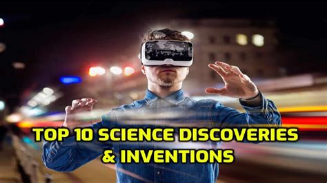 Top 10 Science Discoveries & Inventions that Shaped the 21st Century# ...