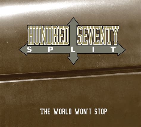 Hundred Seventy Split - The World Won't Stop - Repertoire Records