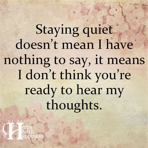 Staying Quiet Doesn't Mean I Have Nothing To Say - ø Eminently Quotable ...