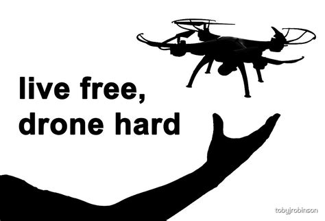 "Live Free, Drone Hard" by tobyjrobinson | Redbubble