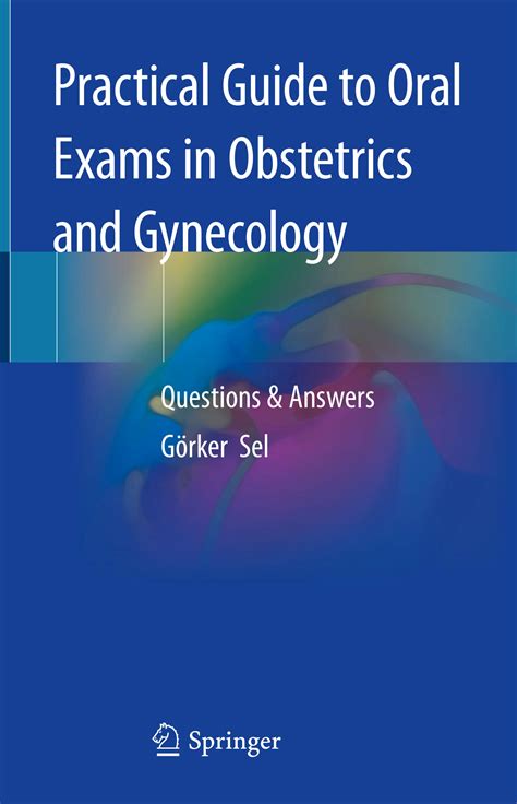 SOLUTION: Practical guide to oral exams in obstetrics and gynecology questions answers - Studypool