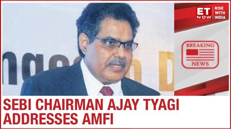 SEBI Chairman Ajay Tyagi addresses AMFI Annual General Meeting today ...