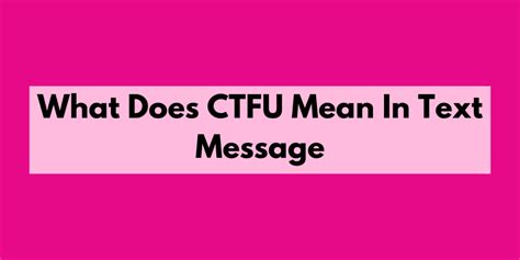 What Does CTFU Mean In A Text Message? | Asenqua Tech