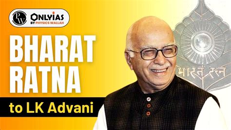 Bharat Ratna To LK Advani - PWOnlyIAS