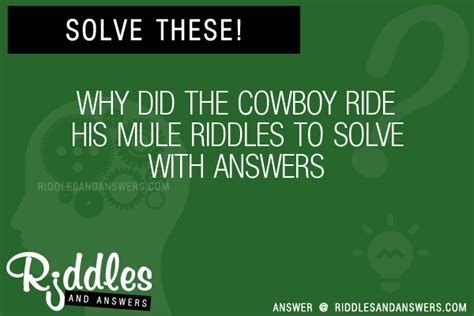 30+ Why Did The Cowboy Ride His Mule Riddles With Answers To Solve - Puzzles & Brain Teasers And ...