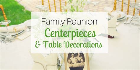 Family Reunion Centerpieces & Table Decorations