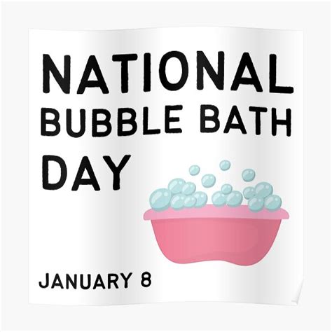 "National Bubble Bath Day, January 8, Bubble Bath Day " Poster for Sale ...