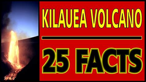 25 Facts about the Kilauea Volcano on the Big Island of Hawaii - YouTube