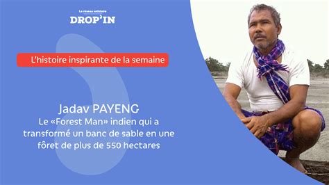 Jadav Payeng – Le « Forest Man » qui a planté une forêt de plus de 550 hectares