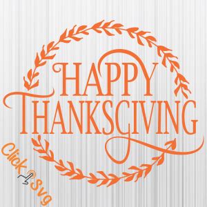 Happy Thanksgiving Svg - Download SVG Files for Cricut, Silhouette and sublimation Happy ...