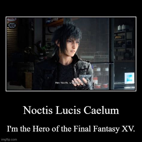 I'm Noctis Lucis Caelum - Imgflip