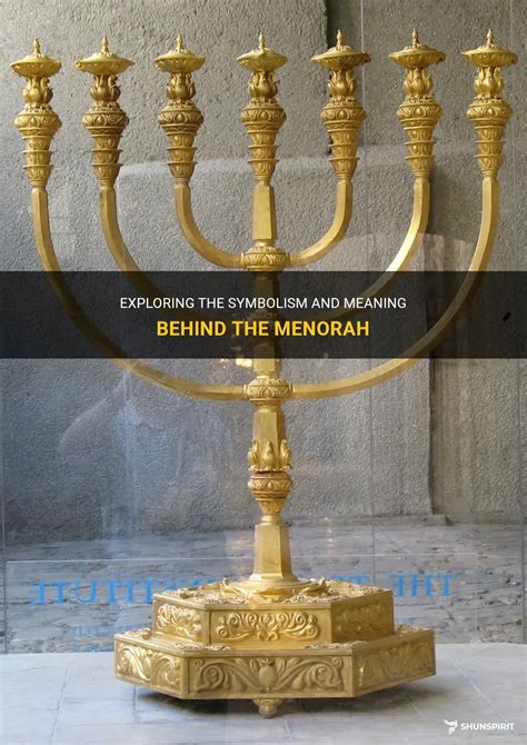 Exploring The Symbolism And Meaning Behind The Menorah | ShunSpirit