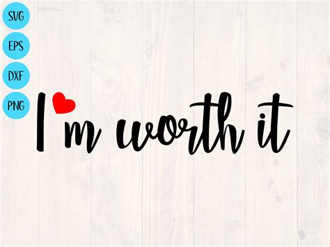 I'm Worth It Svg Png Eps and Dxf Shirt Design and Cup - Etsy